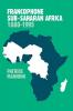 Francophone Sub-Saharan Africa 1880 1995