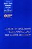 Market Integration Regionalism and the Global Economy