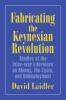 Fabricating the Keynesian Revolution