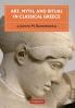 Art Myth and Ritual in Classical Greece