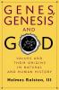 Genes Genesis and God