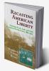 Recasting American Liberty