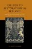 Prelude to Restoration in Ireland