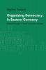 Organizing Democracy in Eastern Germany