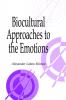 Biocultural Approaches to the Emotions