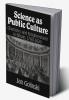 Science as Public Culture
