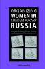 Organizing Women in Contemporary Russia
