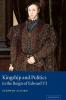 Kingship and Politics in the Reign of Edward VI