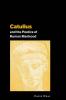 Catullus and the Poetics of Roman Manhood
