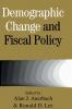 Demographic Change and Fiscal Policy
