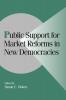 Public Support for Market Reforms in New Democracies