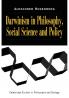 Darwinism in Philosophy Social Science and Policy
