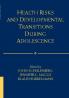 Health Risks and Developmental Transitions During Adolescence