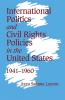 International Politics and Civil Rights Policies in the United States 1941 1960