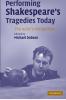 Performing Shakespeare's Tragedies Today