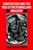 Innovation and the Rise of the Tunnelling Industry