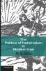 The Politics of Nationalism in Modern Iran