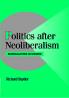 Politics after Neoliberalism