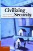 Civilizing Security