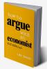 How to Argue with an Economist