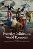 Everyday Politics of the World Economy
