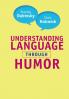 Understanding Language through Humor