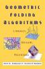 Geometric Folding Algorithms