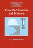 Flow Deformation and Fracture