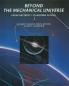 Beyond the Mechanical Universe