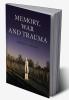 Memory War and Trauma