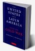 The United States and Latin America After the Cold War