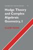 Hodge Theory and Complex Algebraic Geometry I