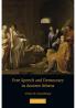Free Speech and Democracy in Ancient Athens