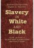 Slavery in White and Black