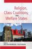 Religion Class Coalitions and Welfare States