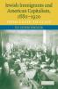 Jewish Immigrants and American Capitalism 1880-1920