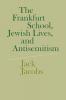 The Frankfurt School Jewish Lives and Antisemitism
