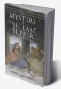 The Mystery of the Last Supper