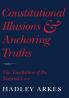 Constitutional Illusions and Anchoring Truths