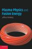Plasma Physics and Fusion Energy