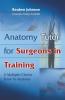 Anatomy Tutor for Surgeons in Training