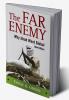 The Far Enemy