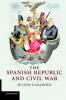 The Spanish Republic and Civil War