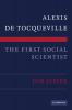 Alexis de Tocqueville the First Social Scientist