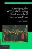 Sovereignty the WTO and Changing Fundamentals of International Law