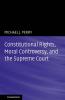 Constitutional Rights Moral Controversy and the Supreme Court