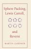 Sphere Packing Lewis Carroll and Reversi
