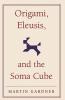 Origami Eleusis and the Soma Cube