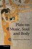 Plato on Music Soul and Body