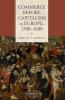 Commerce before Capitalism in Europe 1300-1600
